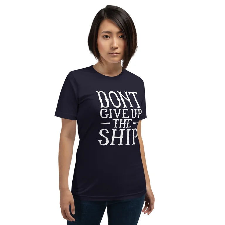 Don't Give Up the Shirt Tee