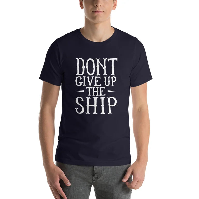 Don't Give Up the Shirt Tee