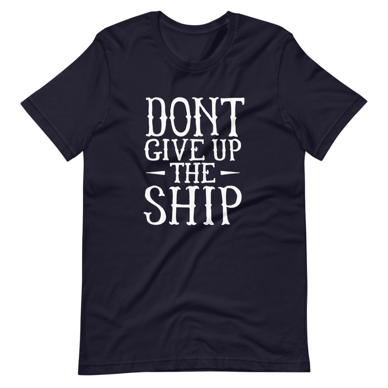 Don't Give Up the Shirt Tee